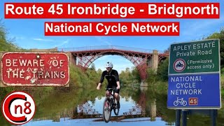 Route 45 - Ironbridge to Bridgnorth - Video Guide -National Cycle Network