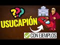 La USUCAPIÓN: Todo lo que debes SABER😱 【Con EJEMPLOS】