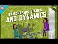 Skyscrapers, Statics, & Dynamics: Crash Course Engineering #26