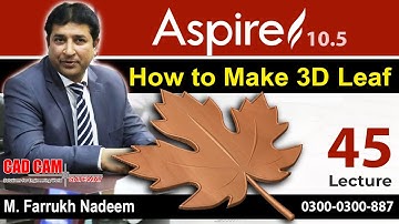 How to Make 3D Leaf Design in Aspire (Lecture No 45) by M. Farrukh Nadeem | CAD CAM Gateway