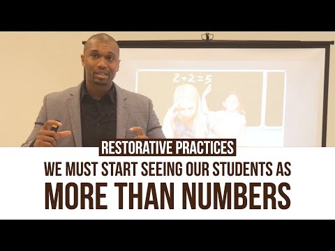 Restorative Practices: We Must Start Seeing Our Students As More Than Numbers