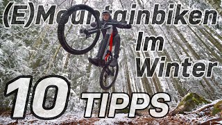 (E)Mountainbiken im Winter - 10 TIPPS &amp; Tricks #MTB #EMTB #Winter