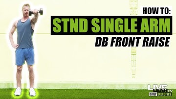How To Do A STANDING SINGLE ARM DUMBBELL FRONT RAISE | Exercise Demonstration Video and Guide