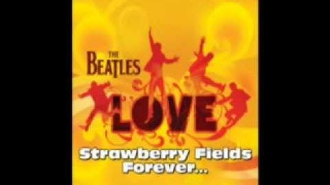The Beatles(LOVE) - Strawberry Fields Forever