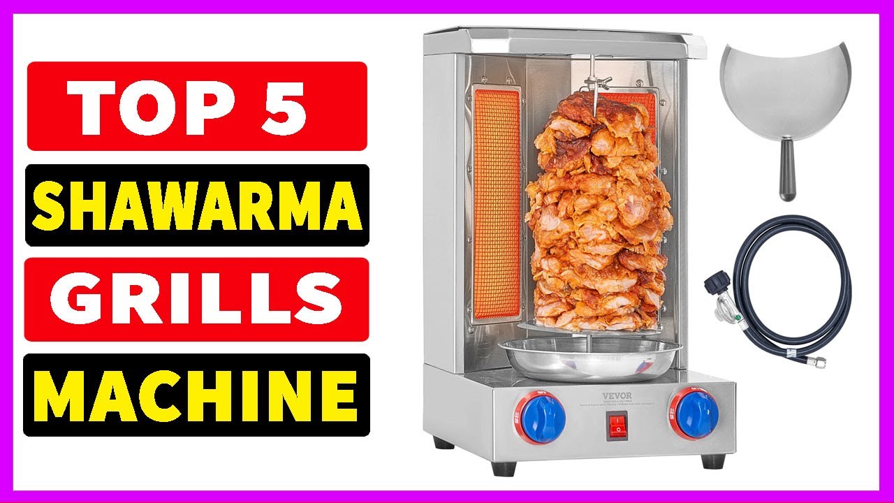 Top 5 Best Shawarma Grill Machine Buy in 2024