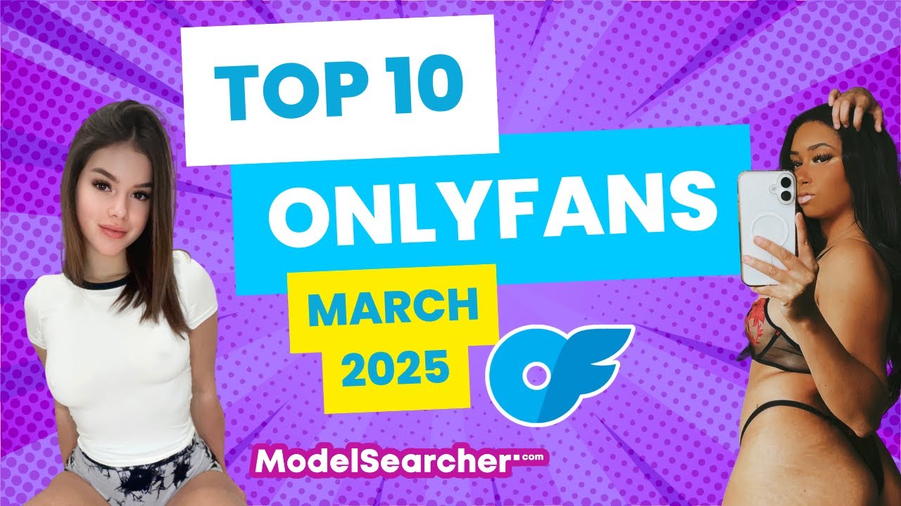 TOP 10 ONLYFANS MODELS - ModelSearcher.com MARCH 2025 - YouTube