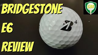 Bridgestone E6 Golf Ball Review