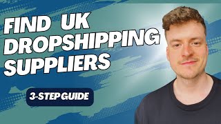 The Simple 3-Step Guide To Find UK Dropshipping Suppliers