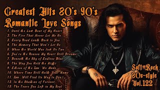 Best Romantic Soft Rock Ballads 70s 80s 90s - Greatest Hits Love Songs 💖 Playlist Vol.122