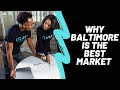 Why Baltimore is the Best Market To Invest | Baltimore Real Estate
