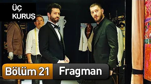 Üç Kuruş 21 Bölüm Fragman Üç Kuruş 21 Bölüm Fragman