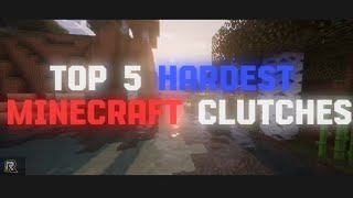 Top 5 best clutches in Minecraft.