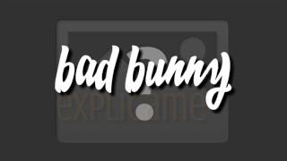 Bad Bunny - EXPLÍCAME [Letra]