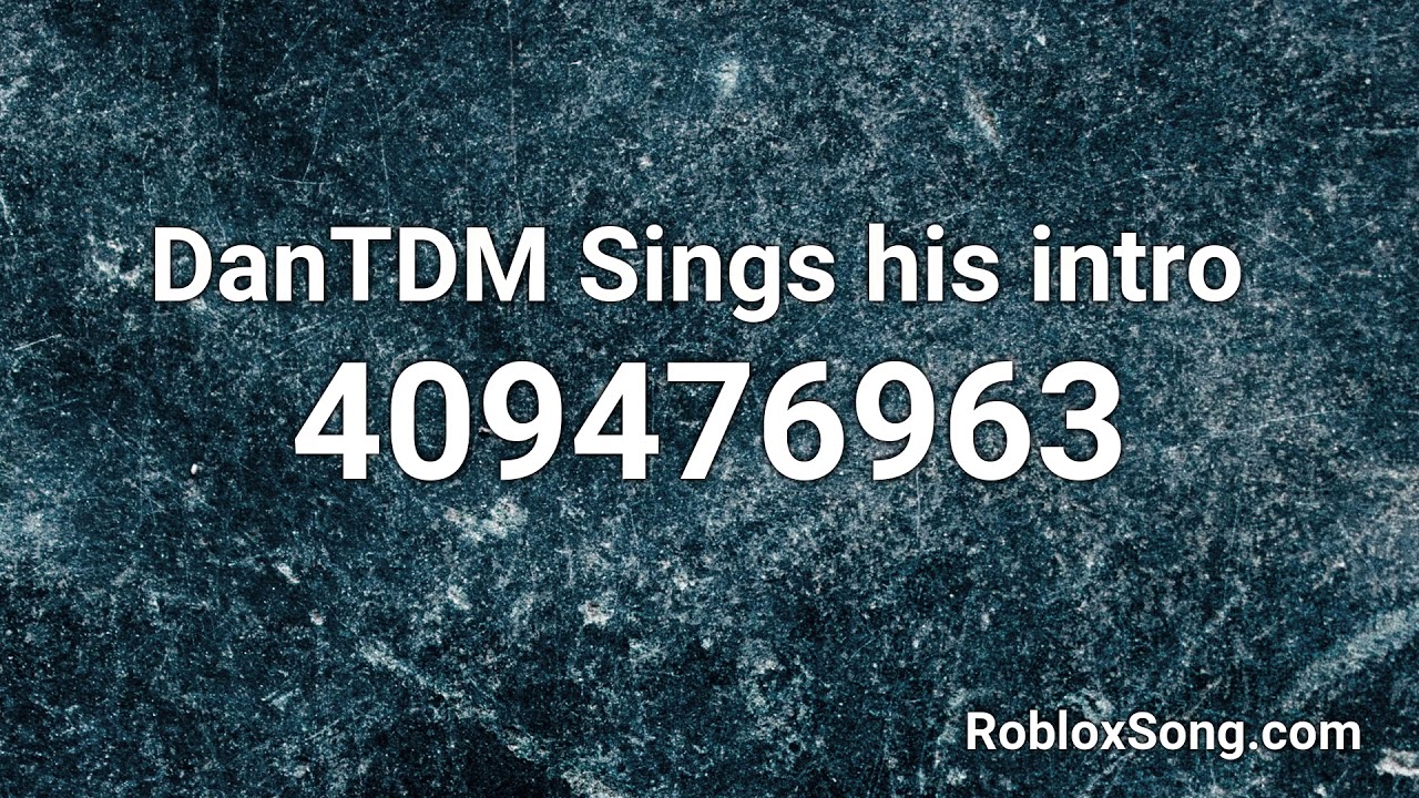 Dantdm Sings His Intro Roblox Id Roblox Music Code Youtube - dantdm roblox music code