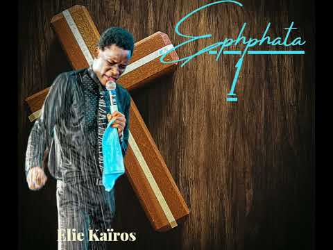 Elie Kaïros ( EPHPHATA 1 )