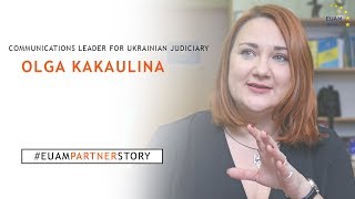 Meet Olga Kakaulina - Communications Leader for Ukrainian Judiciary - in EUAM Partner Story