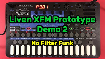 Sonicware Liven XFM Prototype - Demo 2 - No Filter Funk