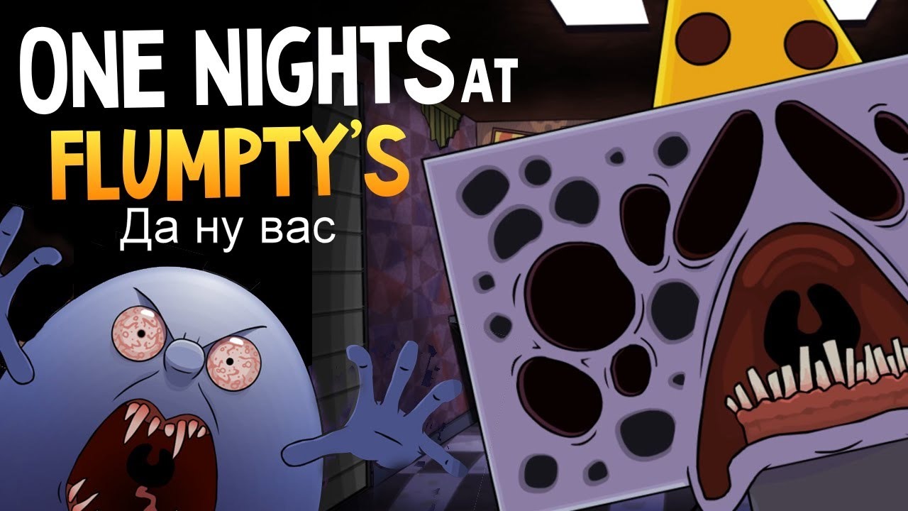One Night's At Flumpty's Ну нахер... YouTube