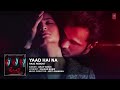 YAAD HAI NA Full Audio Raaz Reboot Arijit Mp3 Song