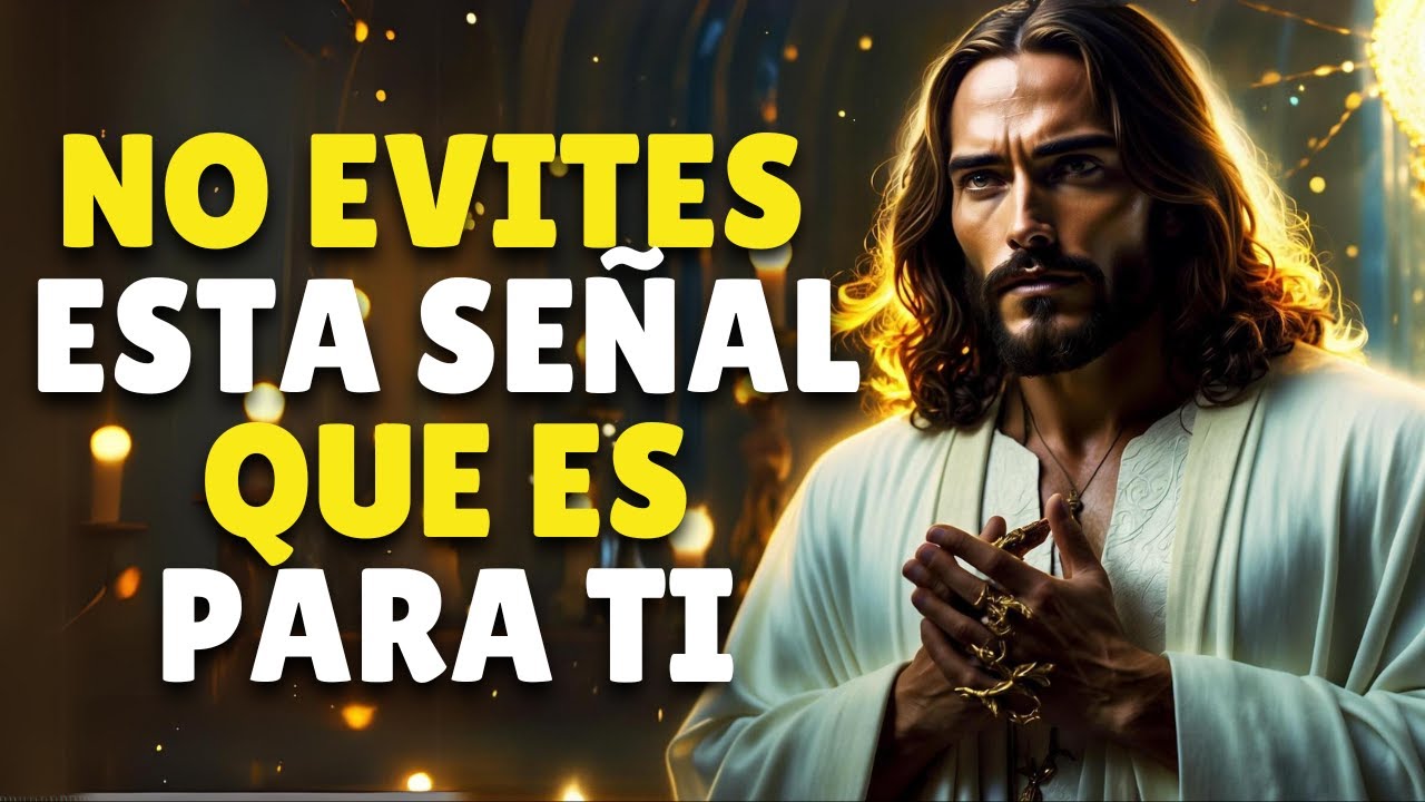 No Evites Esta Señal que DIOS Tiene para Ti | Dios Te Dice Hoy | Un ...