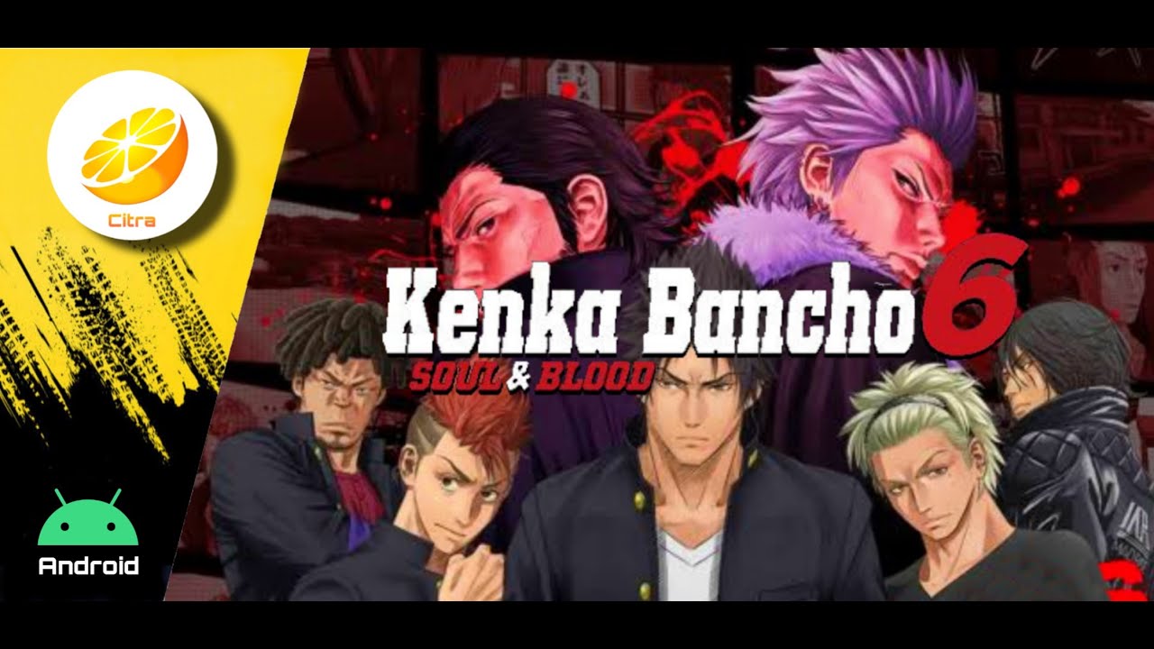 Kenka Banchou 6 Soul & Blood 3ds HD Citra Mmj Android - YouTube
