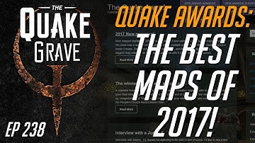 Quake Awards • The Best Quake Maps of 2017! • Quake Grave #238