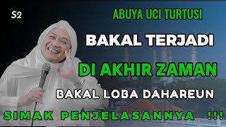 Download lagu BAKAL TERJADI DI AKHIR ZAMAN BAKAL LOBA DAHAREUN ABUYA UCI