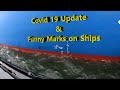 Funny Marks on Ships & Covid-19 Update