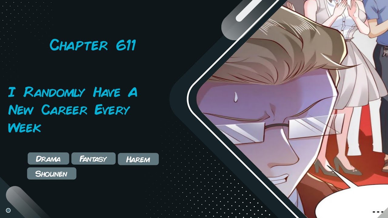 I Randomly Have A New Career Every Week Chapter 611 - YouTube