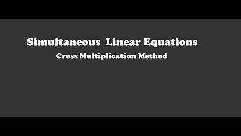 Cross Multiplication Method -  pair of Linear Equations Chapter 3, Class 10 NCERT