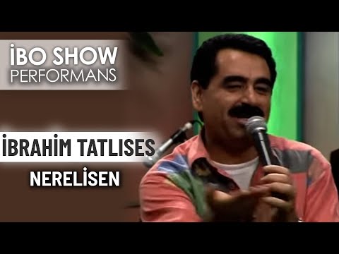 Nerelisen | İbrahim Tatlıses | İbo Show Performans