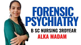 Forensic Psychiatry II Mental Health Nursing II B Sc Nursing 3rd Year II