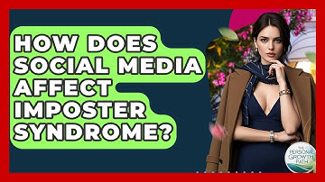 How Does Social Media Affect Imposter Syndrome? - The Personal Growth Path