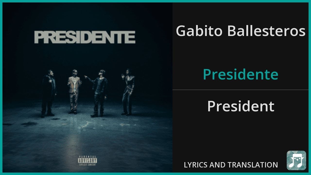 Gabito Ballesteros - Presidente Lyrics English Translation - ft ...