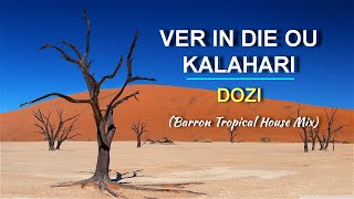 Dozi - Ver In Die Ou Kalahari (Barron Tropical House Mix)