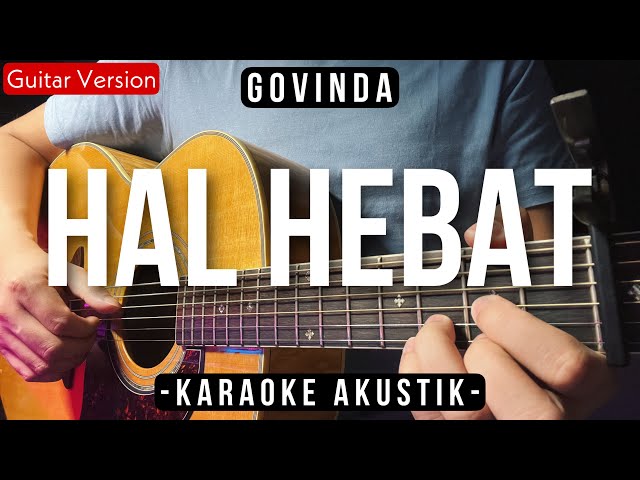 Hal Hebat (Karaoke Akustik) -Govinda/Ifan Seventeen (Slow Version) class=