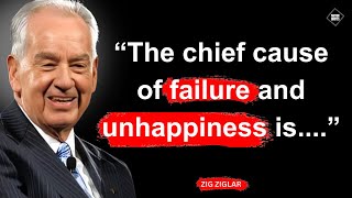 Quotes by Zig Ziglar || “The chief cause of failure and unhappiness is......”