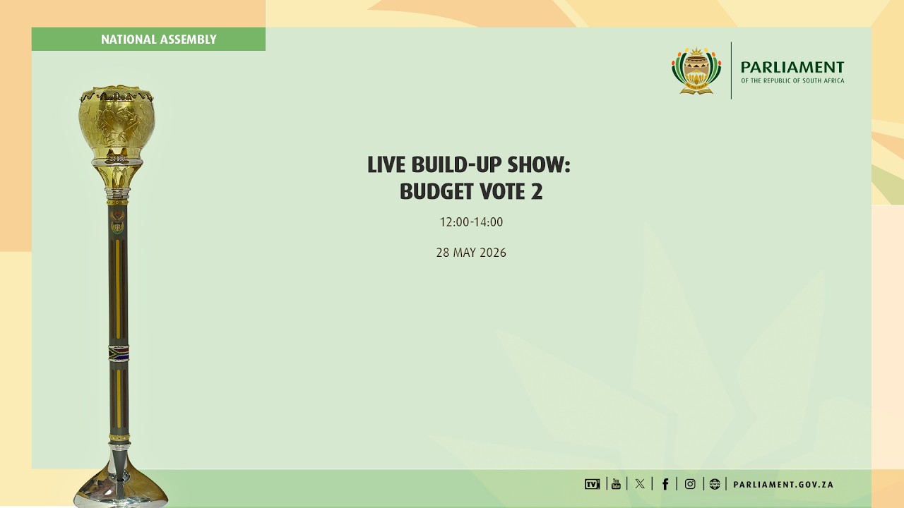 Live Build-up Show: Budget Vote 2, 28 May 2026