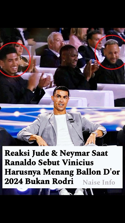 Reaksi Jude & Neymar, Saat Ronaldo Sebut Vinicius Harusnya Menang Ballon D'or Bukan Rodri!