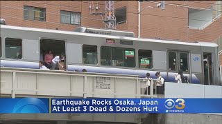 3 Dead, Dozens Hurt After Earthquake Rocks Osaka, Japan