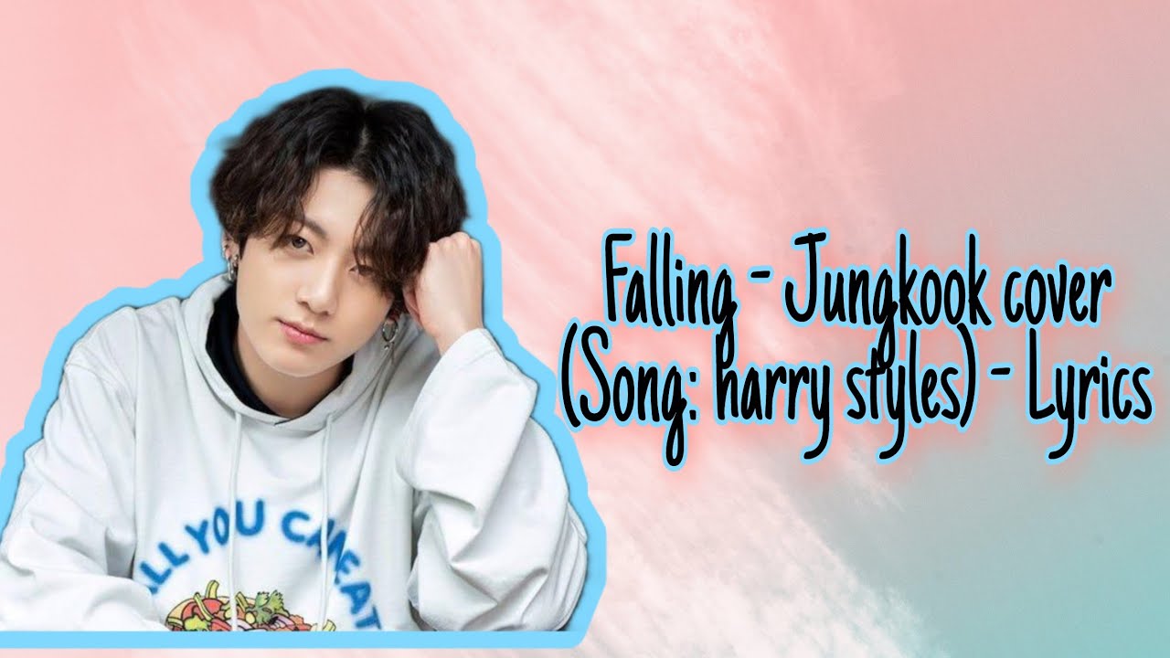 Falling - Jungkook [BTS] Cover (Song: harry styles) Liryk - YouTube