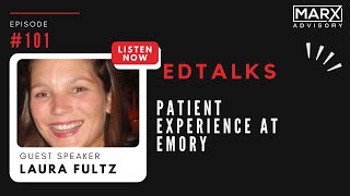 EDTalks | E101 | Patient Experience @ Emory | Laura Fultz
