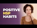 5 POSITIVE Habits Every Highly Sensitive Person (HSP) Needs!