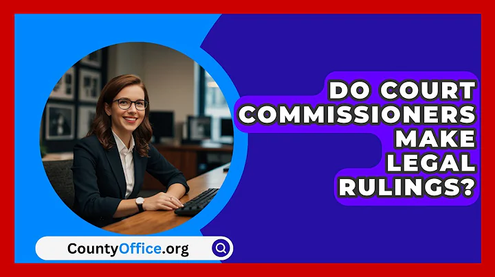 Do Court Commissioners Make Legal Rulings? - CountyOffice.org