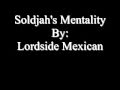 Lordside Mexican- 9. Soldjah&#39;s Mentality