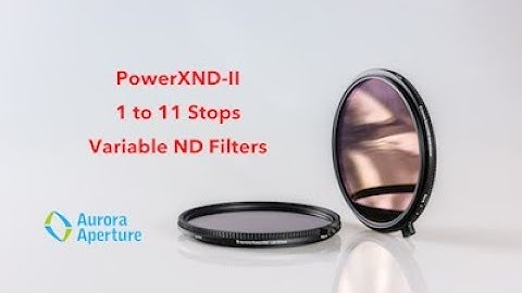 PowerXND Mark II - The Best Variable ND Filters 1 - 11 Stops (4k)