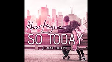 Alex Megane - So Today (Original Club Mix Edit)