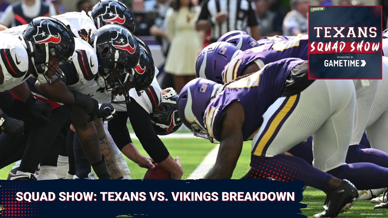 TEXANS SQUAD SHOW: Houston Texans vs. Minnesota Vikings LIVE Postgame Reaction