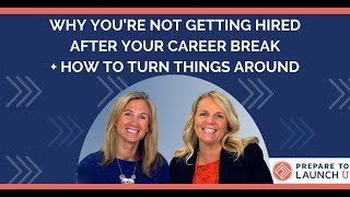 Why You're Not Getting Hired After Your Career Break + How to Turn Things Around - Webinar by Prepare to Launch U 83 views 4 months ago 1 hour, 3 minutes