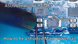 asus zenbook 14 ux434f - no power. how to fix a shorted main power rail